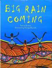 Big Rain Coming By Katrina Germein, Bronwyn Bancroft (Illustrator) Cover Image