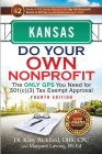 Kansas Do Your Own Nonprofit: The Only GPS You Need for 501c3 Tax Exempt Approval Cover Image