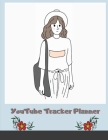 YouTube Tracker Planner: Nude Social Media Checklist to Plan&Schedule Your Videos, Handy Notebook to Help You Take Your Social Game to a New Le Cover Image