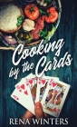 Cooking By The Cards By Rena Winters Cover Image