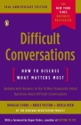 Difficult Conversations: How to Discuss What Matters Most By Douglas Stone, Bruce Patton, Sheila Heen, Roger Fisher (Foreword by) Cover Image