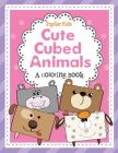 Cute Cubed Animals (A Coloring Book) By Jupiter Kids Cover Image