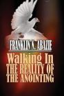 Walking in the Reality of the Anointing: The Holy Spirit Cover Image
