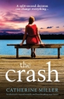 The Crash: An absolutely unputdownable and heartbreaking page-turner By Catherine Miller Cover Image
