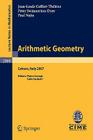Arithmetic Geometry: Lectures Given at the C.I.M.E. Summer School Held in Cetraro, Italy, September 10-15, 2007 Cover Image