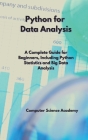 Python for Data Analysis: A Complete Guide for Beginners, Including Python Statistics and Big Data Analysis Cover Image