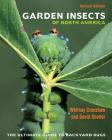 Garden Insects of North America: The Ultimate Guide to Backyard Bugs - Second Edition Cover Image