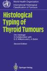 Histological Typing of Thyroid Tumours (Who. World Health Organization. International Histological C) By E. D. Williams (Other), Christoph Hedinger, Leslie H. Sobin (Other) Cover Image