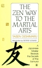 The Zen Way to Martial Arts: A Japanese Master Reveals the Secrets of the Samurai (Compass) By Taisen Deshimaru, George Leonard (Introduction by), Nancy Amphoux (Translated by) Cover Image