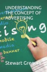 Understanding the Concept of Advertising By Stewart Gregory Cover Image