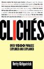 Cliches: Over 1500 Phrases Explored and Explained Cover Image