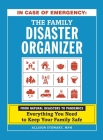 In Case of Emergency: The Family Disaster Organizer: From Natural Disasters to Pandemics, Everything You Need to Keep Your Family Safe By Allison Stewart Cover Image