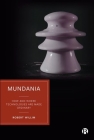 Mundania: How Technology Is Made Ordinary in Everyday Life By Robert Willim Cover Image