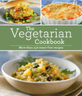 The Vegetarian Cookbook: More Than 140 Meat-Free Recipes By Publications International Ltd Cover Image