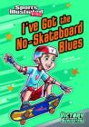 I've Got the No-Skateboard Blues (Sports Illustrated Kids Victory School Superstars) By Anita Yasuda, Jorge Santillan (Illustrator) Cover Image