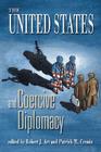 The United States and Coercive Diplomacy By Robert J. Art (Editor), Patrick M. Cronin (Editor) Cover Image