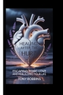 Healing after the hurt: Escaping toxic love and rebuilding your life By Tony Robbins Cover Image