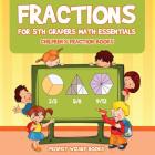 Fractions for 5Th Graders Math Essentials: Children's Fraction Books By Prodigy Wizard Books Cover Image