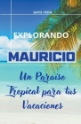 Explorando Mauricio, un paraíso tropical para tus vacaciones Cover Image