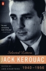 Kerouac: Selected Letters: Volume 1: 1940-1956 By Jack Kerouac, Ann Charters (Introduction by) Cover Image