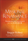 Missional Renaissance: Changing the Scorecard for the Church (Jossey-Bass Leadership Network #28) By Reggie McNeal Cover Image