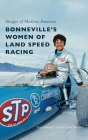 Bonneville's Women of Land Speed Racing (Images of Modern America) Cover Image