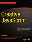 JavaScript Creativity: Exploring the Modern Capabilities of JavaScript and Html5 By Shane Hudson Cover Image