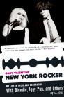 New York Rocker: My Life in the Blank Generation with Blondie, Iggy Pop, and Others, 1974-1981 Cover Image