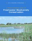 A Practitioner's Guide to Freshwater Biodiversity Conservation By Nicole Silk (Editor), Kristine Ciruna (Editor) Cover Image