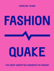 FashionQuake: The Most Disruptive Moments in Fashion (Culture Quake) By Caroline Young Cover Image