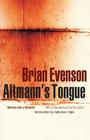 Altmann's Tongue By Brian Evenson, Alphonso Lingis (Introduction by) Cover Image