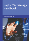 Haptic Technology Handbook By Natalia Roberts (Editor) Cover Image
