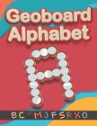 Geoboard: Geoboard Alphabet: Practical alphabet activities, uppercase letter By Ola Marcha Cover Image