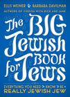 The Big Jewish Book for Jews: Everything You Need to Know to Be a Really Jewish Jew By Ellis Weiner, Barbara Davilman Cover Image