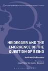 Heidegger and the Emergence of the Question of Being (Bloomsbury Studies in Continental Philosophy) By Jesús Adrián Escudero, Juan Pablo Hernandez Jr. Betancur (Translator) Cover Image