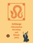 Schlange Chinesisches Horoskop und Rituale 2024 By Alina a. Rubi, Angeline Rubi Cover Image