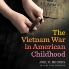 The Vietnam War in American Childhood Lib/E Cover Image