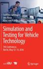 Simulation and Testing for Vehicle Technology: 7th Conference, Berlin, May 12-13, 2016 By Clemens Gühmann (Editor), Jens Riese (Editor), Klaus Von Rüden (Editor) Cover Image