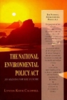 The National Environmental Policy ACT: An Agenda for the Future By Lynton Keith Caldwell Cover Image