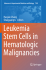 Leukemia Stem Cells in Hematologic Malignancies (Advances in Experimental Medicine and Biology #1143) By Haojian Zhang (Editor), Shaoguang Li (Editor) Cover Image