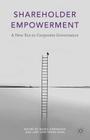 Shareholder Empowerment: A New Era in Corporate Governance By Maria Goranova (Editor), Lori Verstegen Ryan (Editor) Cover Image