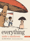 Everything Under a Mushroom By Ruth Krauss, Margot Tomes (Illustrator) Cover Image
