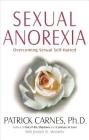 Sexual Anorexia: Overcoming Sexual Self-Hatred Cover Image