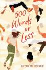 500 Words or Less By Juleah del Rosario Cover Image