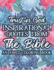 Trust In God Inspirational Quotes From The Bible An Adult Coloring Book: A Christian Faith Coloring Book, Stress Relieving Coloring Pages With Bible V By Creative Bible Verse Coloring Cover Image