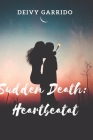 Sudden Death: Heartbeat By Deivy Garrido Cover Image