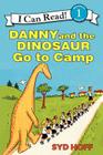 Danny and the Dinosaur Go to Camp (I Can Read Level 1) Cover Image