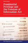 Presidential Privilege and the Freedom of Information ACT By Kevin M. Baron Cover Image