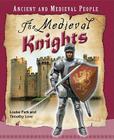 The Medieval Knights (Ancient and Medieval People) By Louise Park, Timothy Love Cover Image