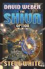 The Shiva Option By David Weber, Steve White, James Baen (Editor) Cover Image